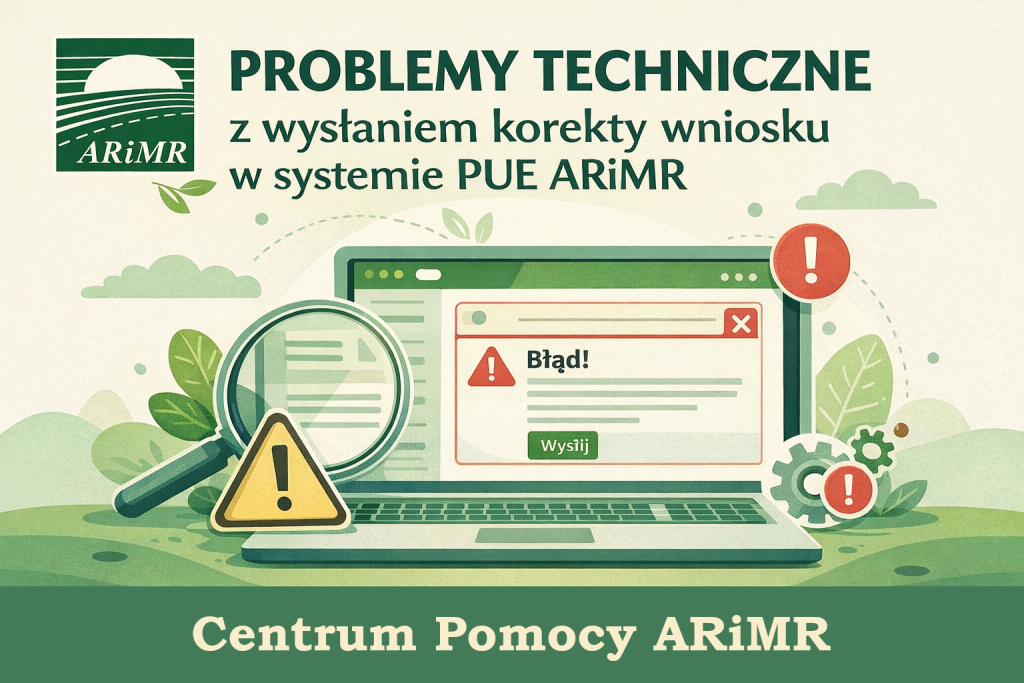 Grafika informacyjna o&nbsp;problemach technicznych z&nbsp;wysłaniem korekty wniosku w&nbsp;systemie PUE ARiMR. Widać laptop z&nbsp;komunikatem &bdquo;Błąd!&rdquo; i&nbsp;przyciskiem &bdquo;Wyślij&rdquo;, obok ikony ostrzeżeń, lupa i&nbsp;koła zębate, tło w&nbsp;zielonych barwach z&nbsp;liśćmi. U&nbsp;g&oacute;ry logo ARiMR oraz tytuł: &bdquo;Problemy techniczne z&nbsp;wysłaniem korekty wniosku w&nbsp;systemie PUE ARiMR&rdquo;