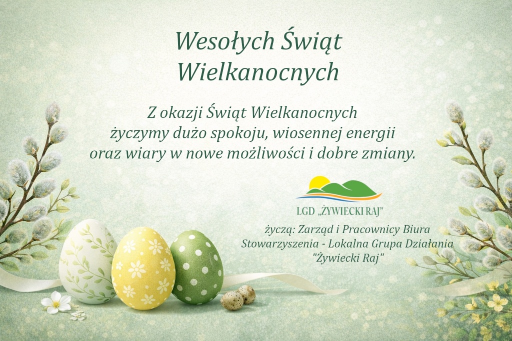 &bdquo;Kartka wielkanocna w&nbsp;jasnej, pastelowej kolorystyce zieleni i&nbsp;beżu. Po lewej stronie widoczne są trzy dekoracyjne pisanki w&nbsp;kolorach zielonym, ż&oacute;łtym i&nbsp;białym, ustawione na wstążce, obok małych jajek przepi&oacute;rczych i&nbsp;wiosennych kwiat&oacute;w. Kompozycję uzupełniają gałązki bazi po obu stronach grafiki. Po prawej stronie znajduje się tekst życzeń wielkanocnych. Poniżej umieszczono logo LGD &lsquo;Żywiecki Raj&rsquo; oraz podpis: &lsquo;życzą Zarząd i&nbsp;Pracownicy Biura Stowarzyszenia &ndash; Lokalna Grupa Działania &ndash; &bdquo;Żywiecki Raj&rdquo;&rsquo;.