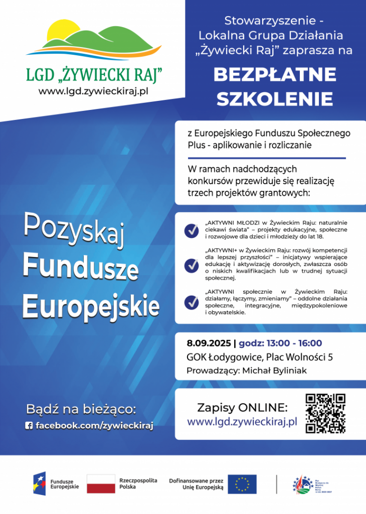 Grafika przedstawia: plakat informacyjny Stowarzyszenia LGD „Żywiecki Raj” zapraszający na bezpłatne szkolenie dotyczące aplikowania i rozliczania grantów z Europejskiego Funduszu Społecznego Plus. Szkolenie odbędzie się 8 września 2025 r. w godz. 13:00–16:00 w GOK w Łodygowicach. Na dole znajdują się logotypy Funduszy Europejskich, RP i UE oraz kod QR z linkiem do zapisów: www.lgd.zywieckiraj.pl.